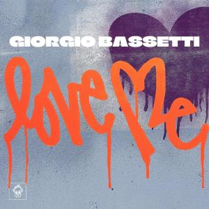 ดาวน์โหลดและฟังเพลง Love Me (Original Mix) พร้อมเนื้อเพลงจาก Giorgio Bassetti