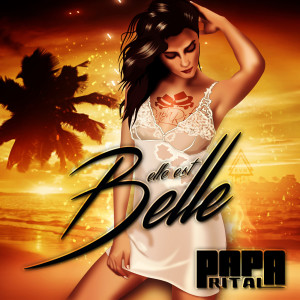 Listen to Elle est belle (Explicit) song with lyrics from Papa Rital