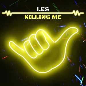 Listen to Killin' Me (Extended) song with lyrics from Les