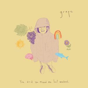 Grape的專輯you said you missed me last weekend (feat. TAMI PD)