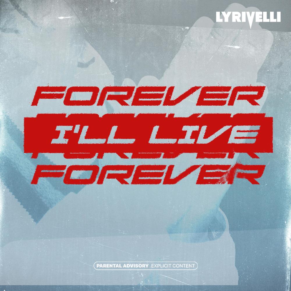 I'LL LIVE FOREVER (Explicit)