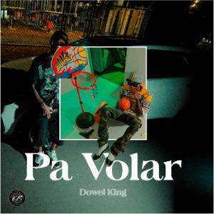 收聽Dowel king的PA VOLAR歌詞歌曲