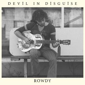 收聽Rowdy的Devil In Disguise歌詞歌曲