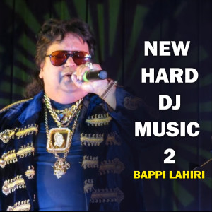 Album New Hard DJ Music 2 oleh Bappi Lahiri