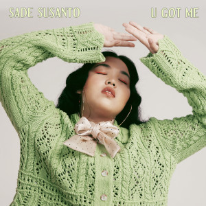 收聽Sade Susanto的U Got Me歌詞歌曲