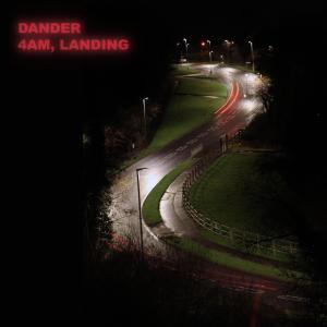 收聽Dander的4am, landing歌詞歌曲