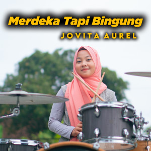 Album Merdeka Tapi Bingung oleh Jovita Aurel