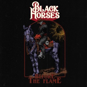 Dengarkan Before The Flame lagu dari Black Horses dengan lirik
