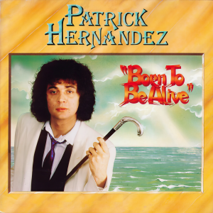收聽Patrick Hernandez的Born To Be Alive (The Original Instrumental Version)歌詞歌曲