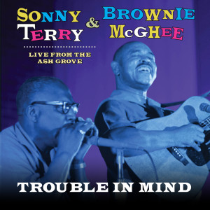 Brownie McGhee & Sonny Terry的專輯Trouble In Mind