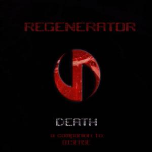 收聽Regenerator的Death(...On Arrival Mix by The Eternal Afflict)歌詞歌曲