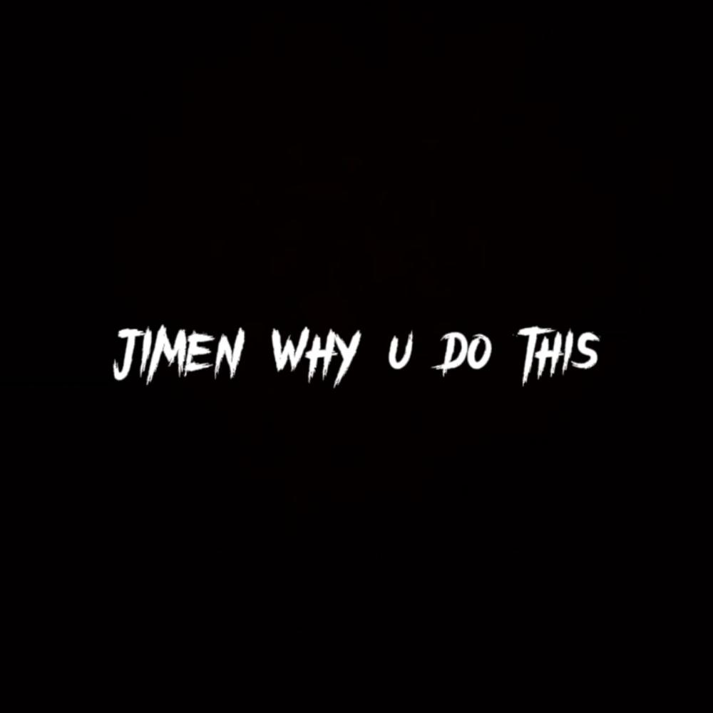 WHY U DO THIS (Explicit)