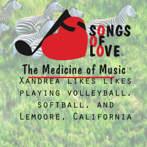 ดาวน์โหลดและฟังเพลง Xandrea Likes Likes Playing Volleyball, Softball, and Lemoore, California พร้อมเนื้อเพลงจาก C.Allocco
