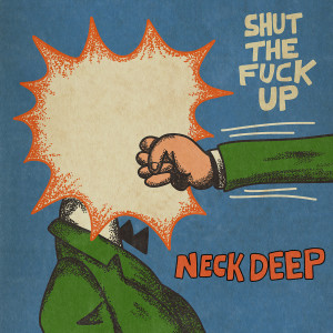 Listen to STFU (Explicit) song with lyrics from Neck Deep