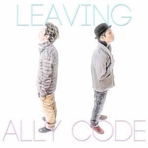 ดาวน์โหลดและฟังเพลง Leaving พร้อมเนื้อเพลงจาก ALLY CODE