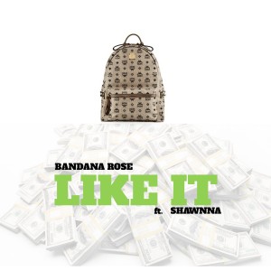 收聽Bandana Rose的Like It (Explicit)歌詞歌曲