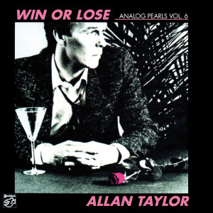 Album WIN OR LOSE (Remastered) from Allan Taylor