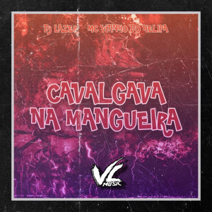 MC VITINHO DO HELIPA的專輯Cavalgava na Mangueira (Explicit)
