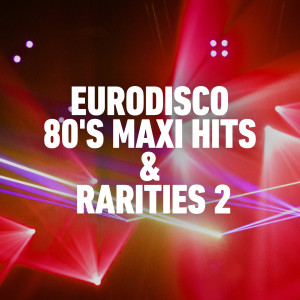 Various Artists的專輯Eurodisco 80's Maxi Hits & Raritites -, Vol. 2