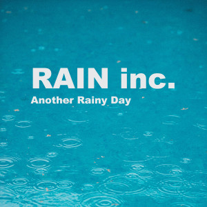 Listen to Another Rainy Day song with lyrics from Rain Inc