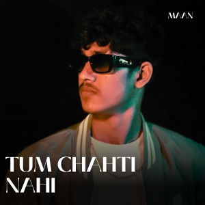 Maan的專輯Tum Chahti Nahi