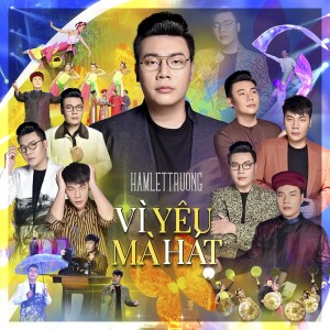 ดาวน์โหลดและฟังเพลง Hồi Tưởng (Vì Yêu Mà Hát) พร้อมเนื้อเพลงจาก Hamlet Trương