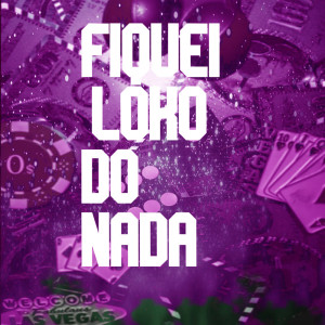 收听DJ CR Prod的Fiquei Loko do Nada (Remix|Explicit)歌词歌曲