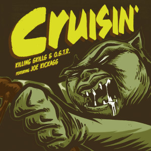 Dengarkan lagu Cruisin' nyanyian Killing Skills dengan lirik