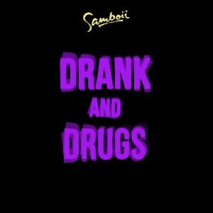 收聽Samboii的Drank and Drugs歌詞歌曲