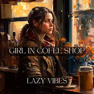 Album Girl in Coffee Shop from Lazy Vibes