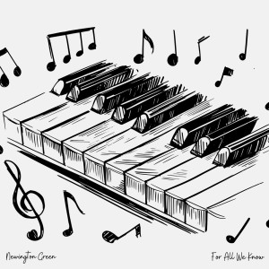 Listen to For All We Know song with lyrics from Newington Green