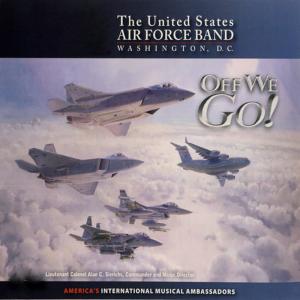 The United States Air Force Band的專輯UNITED STATES AIR FORCE BAND: Off We Go!
