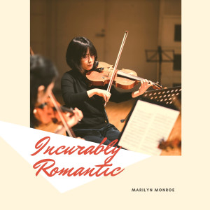 Album Incurably Romantic oleh Marylin Monroe