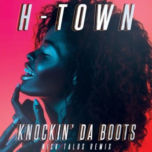 H-Town的專輯Knockin' da Boots (Re-Recorded) [Nick Talos Remix]