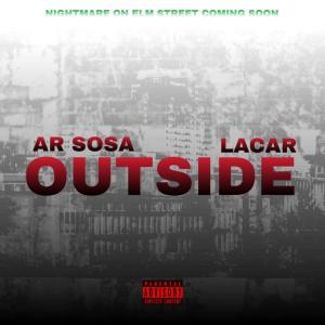 ดาวน์โหลดและฟังเพลง Outside (feat. LaCar) (Explicit) พร้อมเนื้อเพลงจาก AR Sosa