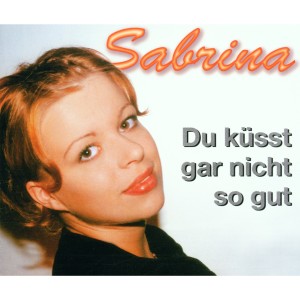 ดาวน์โหลดและฟังเพลง Du küsst gar nicht so gut พร้อมเนื้อเพลงจาก Sabrina
