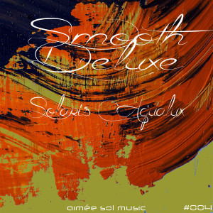 Listen to Solaris Aqualux song with lyrics from Smooth Deluxe