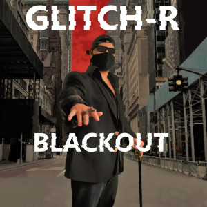 收听Glitch-r的Blackout (Explicit)歌词歌曲