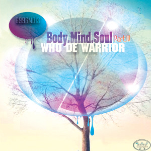 Who De Warrior的专辑Body.Mind.Soul, Pt. IV