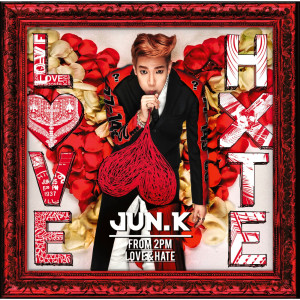 ดาวน์โหลดและฟังเพลง No Love (Love & Hate Version) (Album ver.) พร้อมเนื้อเพลงจาก JUN. K（2PM）