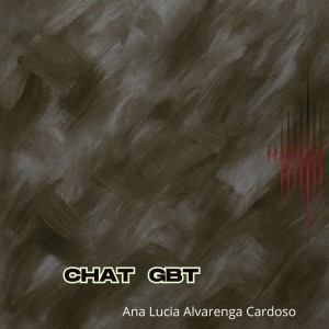 Listen to Chat GBT (Explicit) song with lyrics from Ana Lucia Alvarenga cardoso
