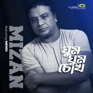 Listen to Ghum Ghum Chokh song with lyrics from Mizan