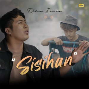 Dengarkan lagu Sisihan nyanyian Delva Irawan dengan lirik