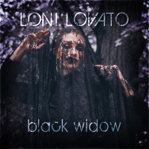 收听Loni Lovato的Black Widow歌词歌曲