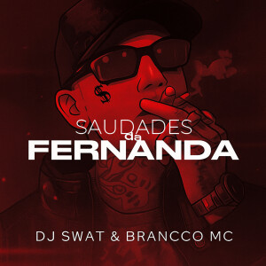 收聽Brancco Mc的Saudades da Fernanda (Explicit)歌詞歌曲