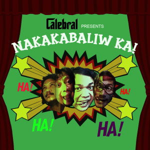 ดาวน์โหลดและฟังเพลง NAKAKABALIW KA! พร้อมเนื้อเพลงจาก Calebral