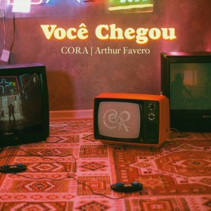 Listen to Você Chegou song with lyrics from CORA