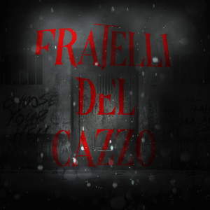 อัลบัม Fratelli del Cazzo (Explicit) ศิลปิน Cocco Groove
