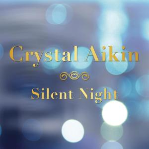 ดาวน์โหลดและฟังเพลง Silent Night พร้อมเนื้อเพลงจาก Crystal Aikin