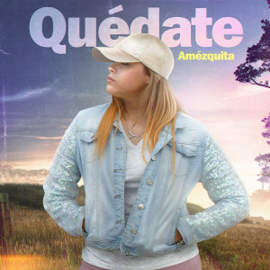 Listen to Quédate song with lyrics from Amezquita